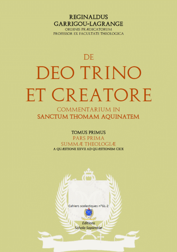Commentarium in Summa Theologica - Tome II : De Deo Trino et Creatore (Garrigou-Lagrange O.P.)