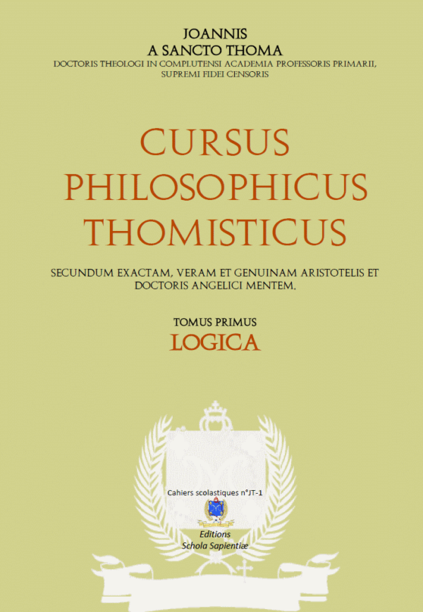 Cursus philosophicus thomisticus - Tome I : Logica (Jean de saint Thomas O.P.)