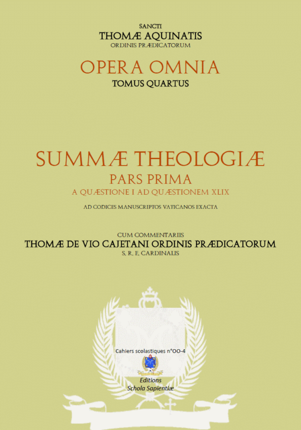 Opera omnia Sancti Thomæ Aquinatis - Tome IV : Summa Theologia cum commentariis Cajetani, Ia pars, qu. I ad XLIX